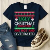 Ugly Christmas Sweaters Are Hot And Overrated Women's T-Shirt thumb 3