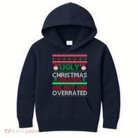 Ugly Christmas Sweaters Are Hot And Overrated Kids Hoodie thumb 0