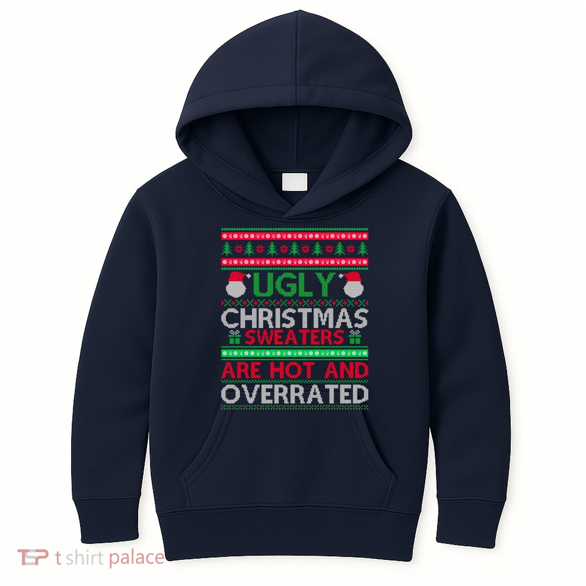 Ugly Christmas Sweaters Are Hot And Overrated Kids Hoodie