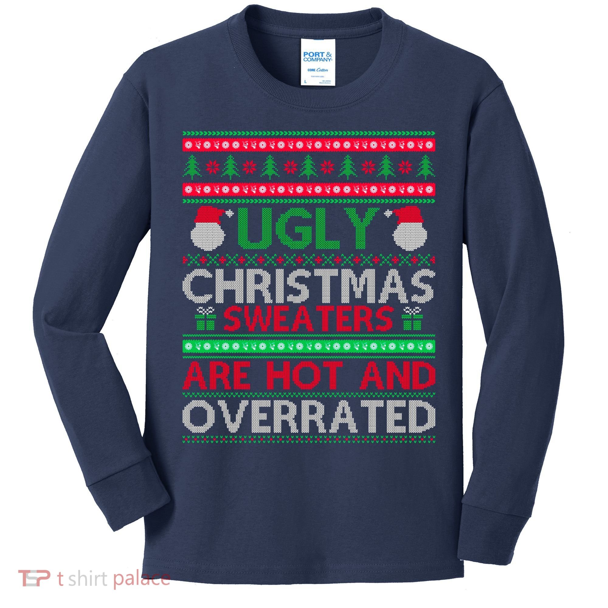 Ugly Christmas Sweaters Are Hot And Overrated Kids Long Sleeve Shirt