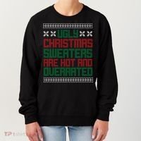 Ugly Christmas Sweaters Are Hot And Overrated Women's Sweatshirt thumb 0