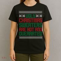 Ugly Christmas Sweaters Are Hot And Overrated T-Shirt thumb 4