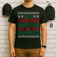 Ugly Christmas Sweaters Are Hot And Overrated T-Shirt thumb 6