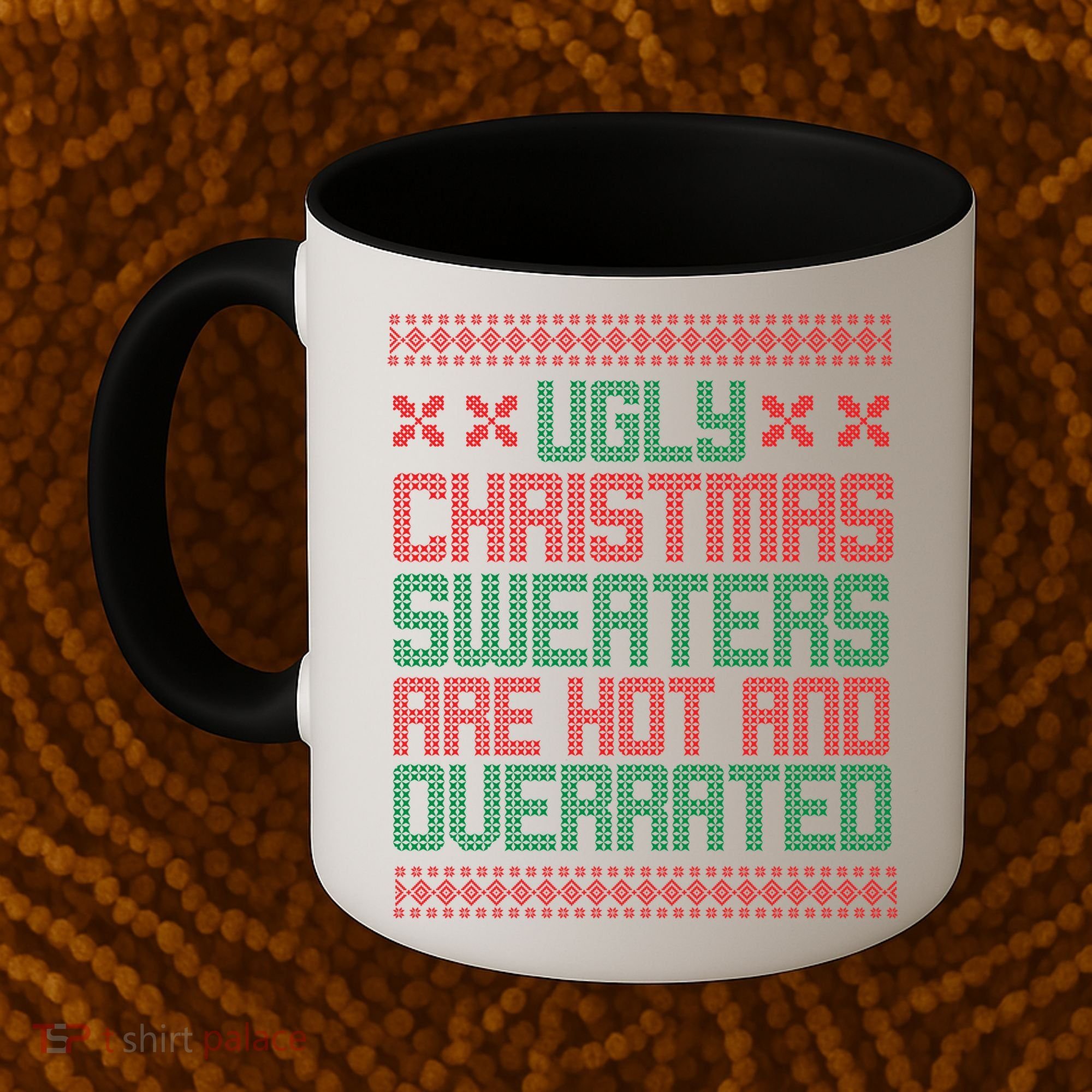 Ugly Christmas Sweaters Are Hot And Overrated Coffee Mug