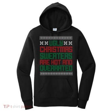 Ugly Christmas Sweaters Are Hot And Overrated Women's Hoodie