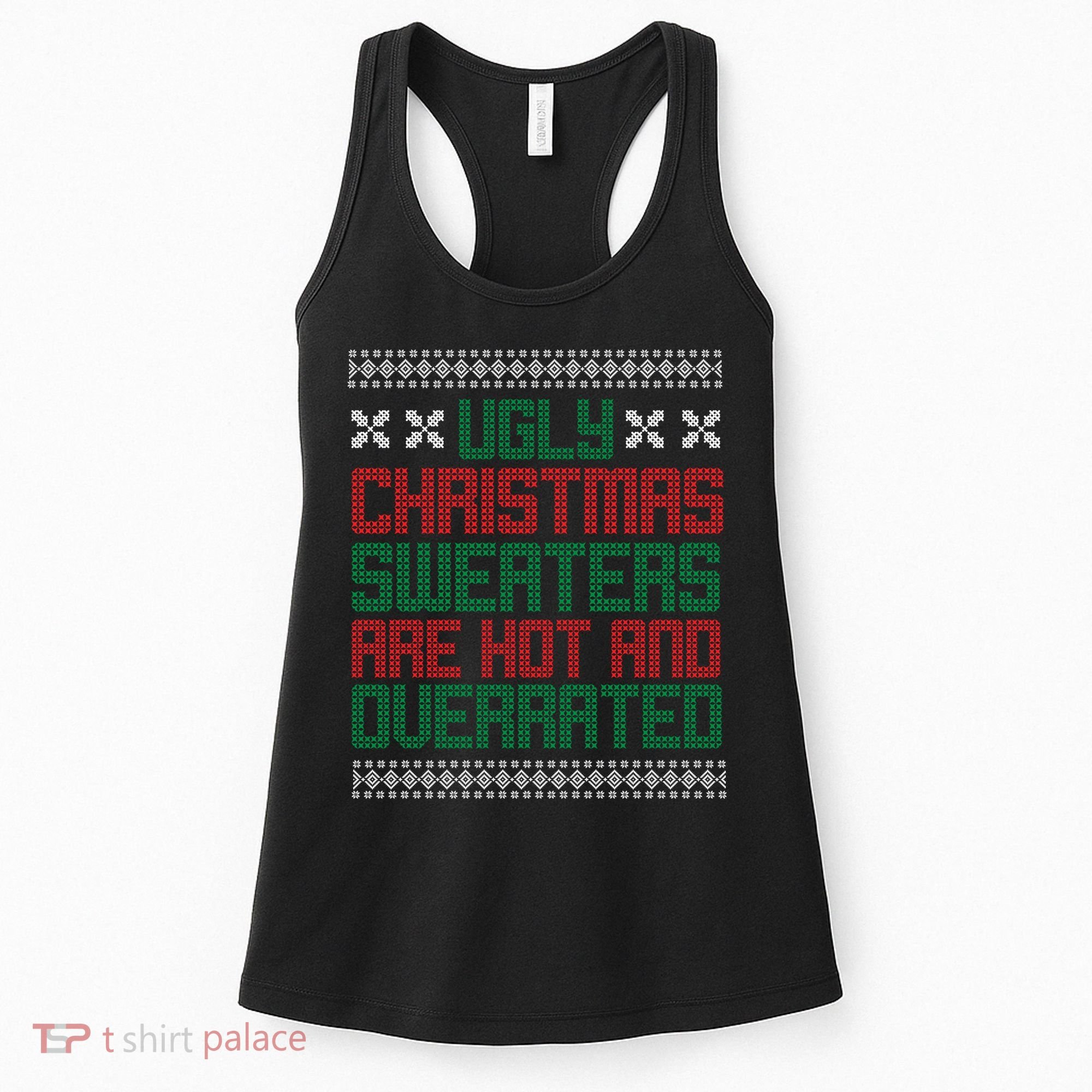 Ugly Christmas Sweaters Are Hot And Overrated Women's Tank Top
