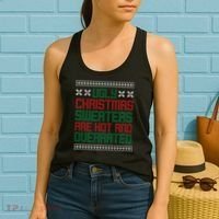 Ugly Christmas Sweaters Are Hot And Overrated Women's Tank Top thumb 2