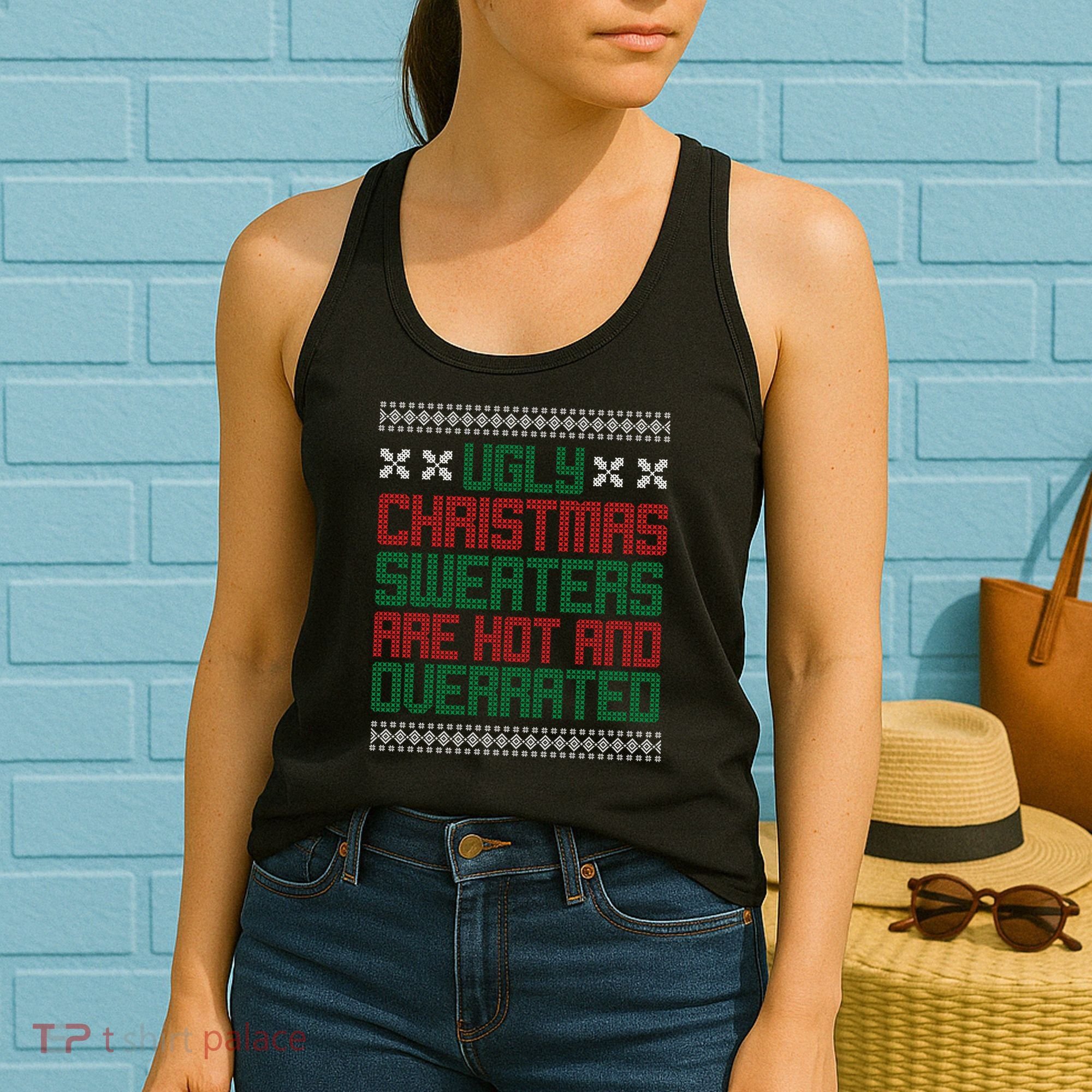 Ugly Christmas Sweaters Are Hot And Overrated Women's Tank Top