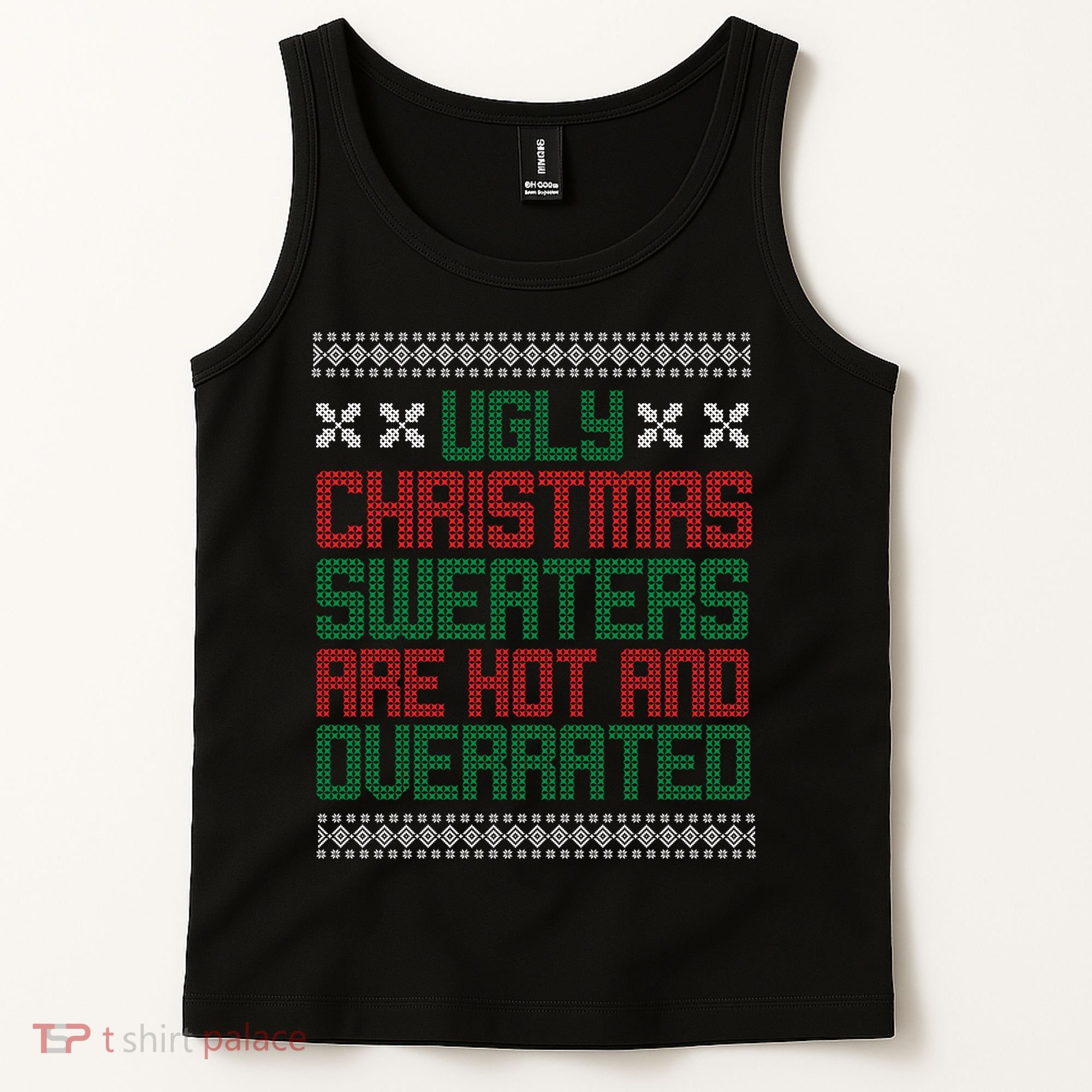 Ugly Christmas Sweaters Are Hot And Overrated Tank Top