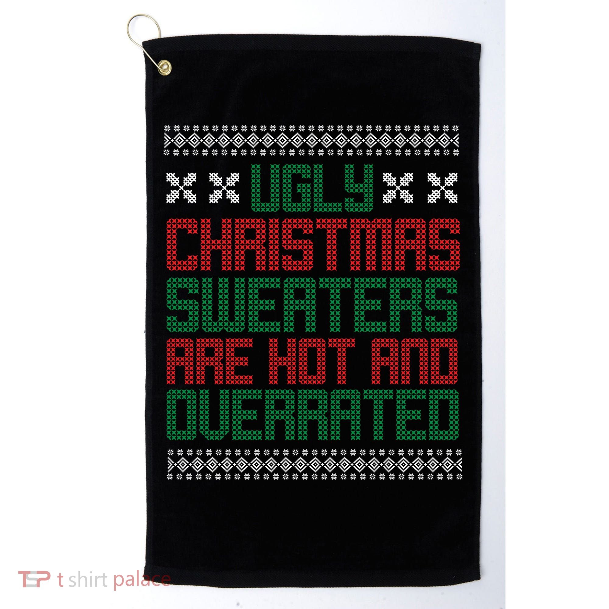 Ugly Christmas Sweaters Are Hot And Overrated Golf Towel