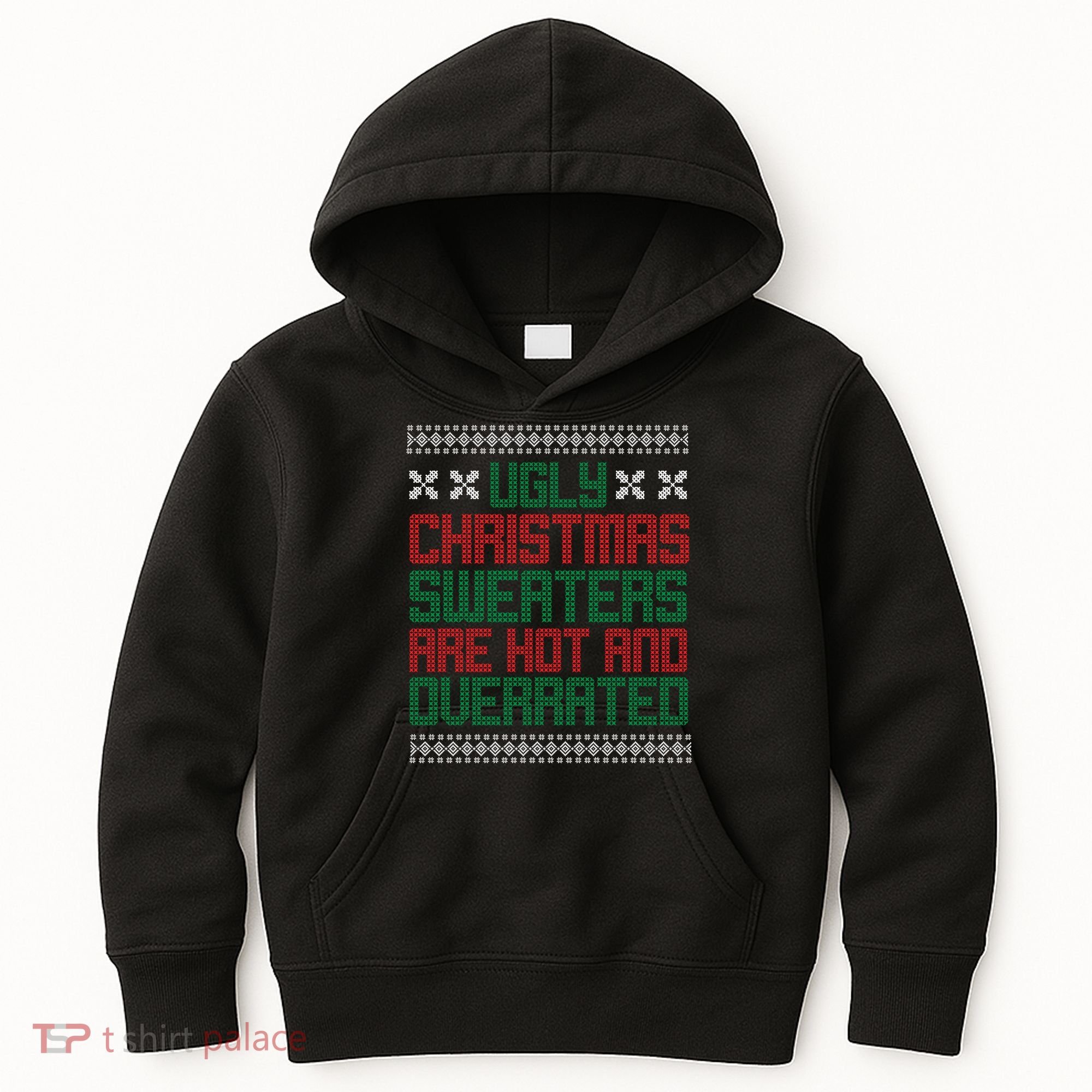 Ugly Christmas Sweaters Are Hot And Overrated Kids Hoodie