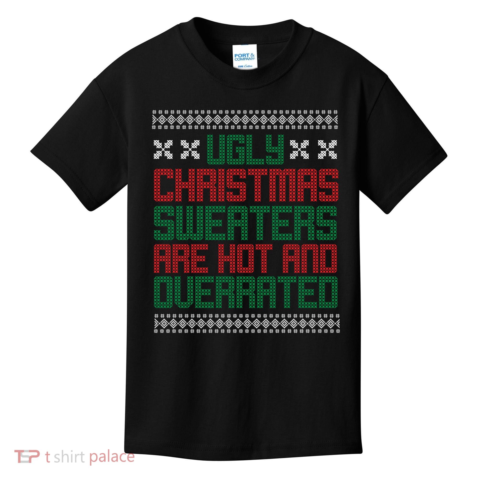 Ugly Christmas Sweaters Are Hot And Overrated Kids T-Shirt