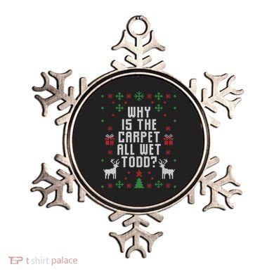 Ugly Christmas Sweater Why Is The Carpet Wet Todd? TShirt Ornament