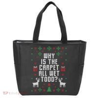 Ugly Christmas Sweater Why Is The Carpet Wet Todd? TShirt Tote Bag thumb 0