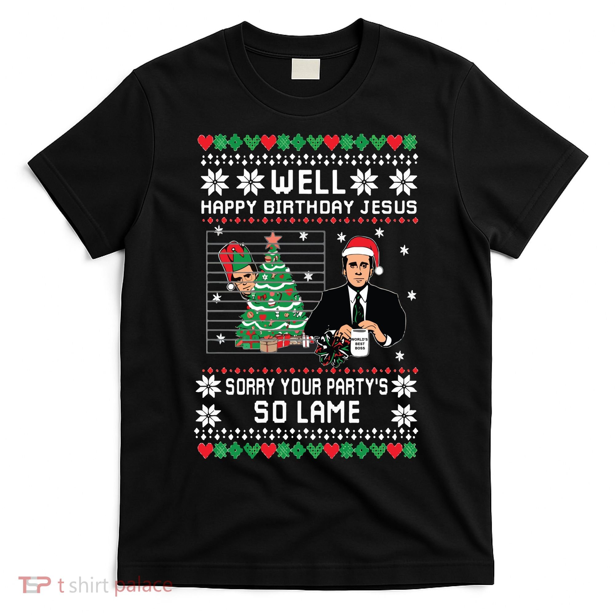 Ugly Christmas Sweater The Office Happy Birthday Jesus Sorry Your Party T-Shirt