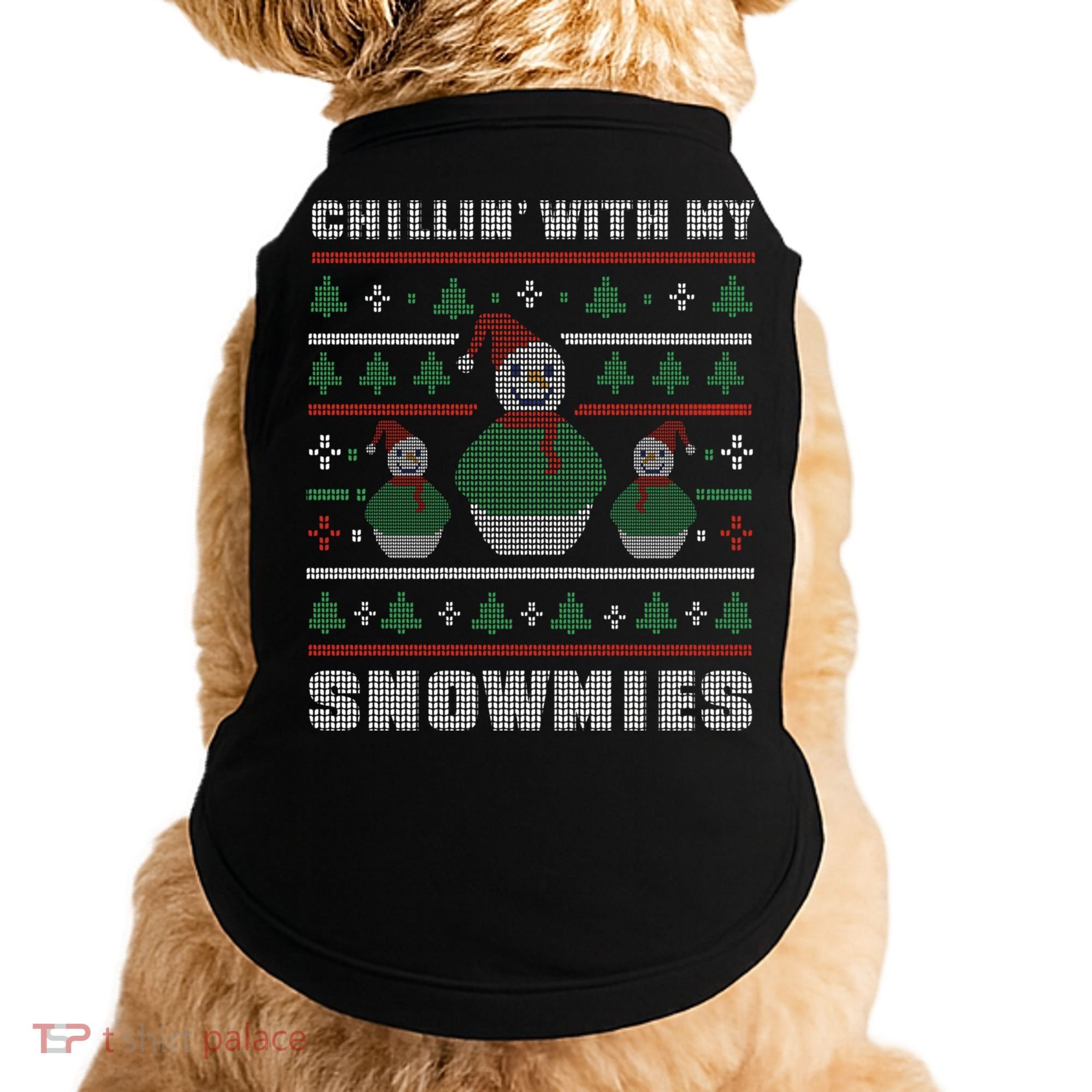 Ugly Christmas Sweater Alternative Chillin With My Snowmies Meaningful Gift Doggie Tank