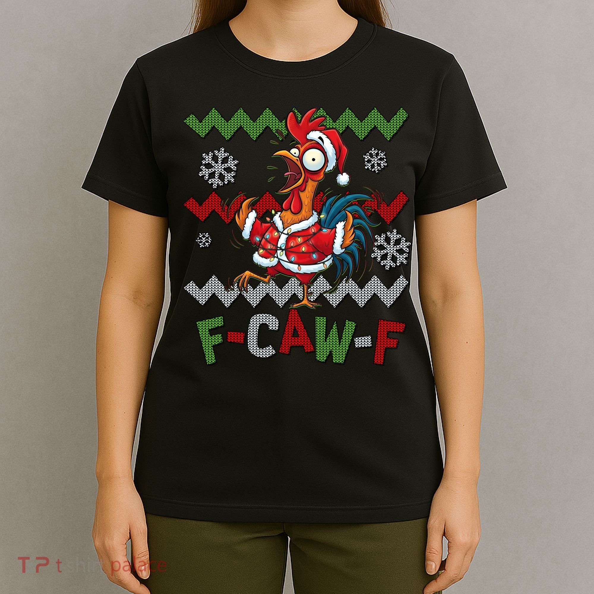 Ugly Christmas Sweater F CAW F Chicken Rooster T-Shirt