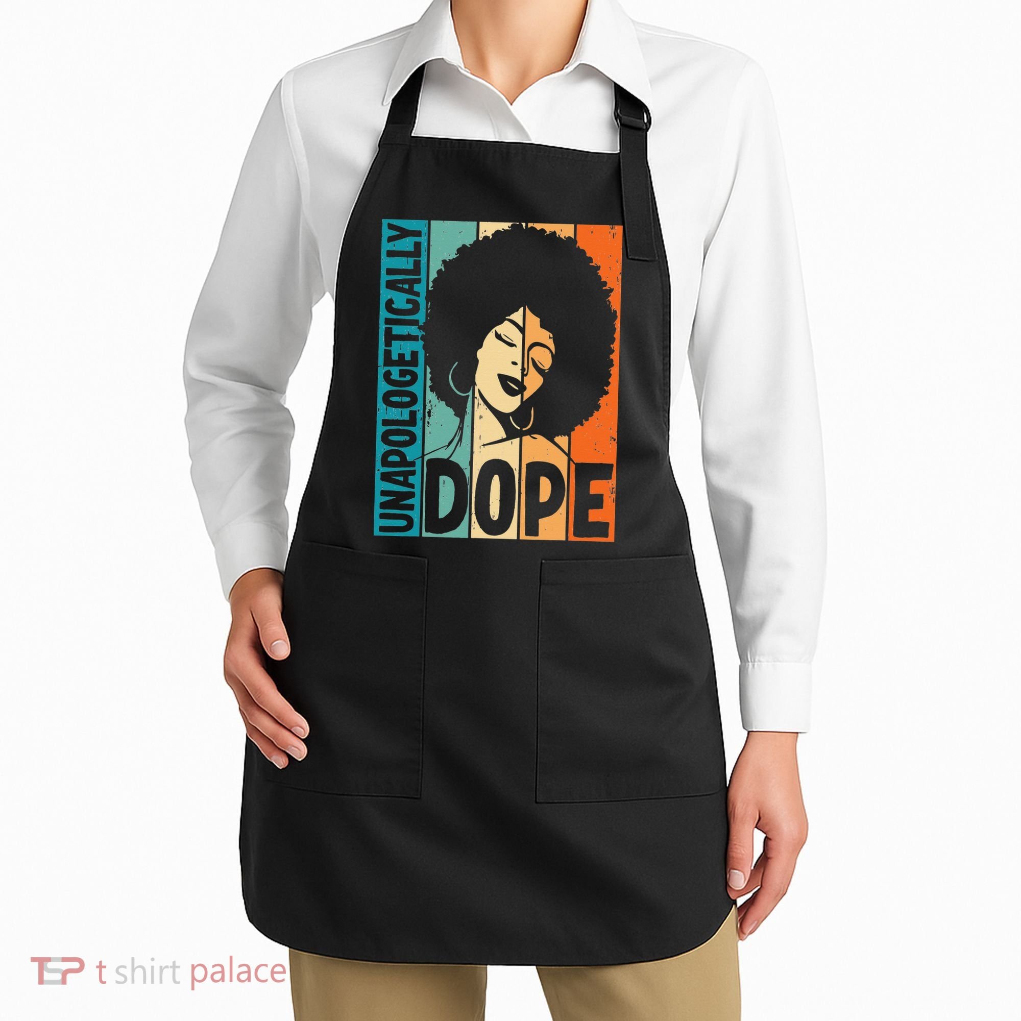 Unapologetically Dope Afro African  American Black  Apron