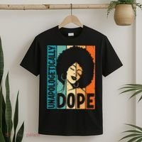 Unapologetically Dope Afro African  American Black  T-Shirt thumb 2