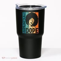 Unapologetically Dope Afro African  American Black  Tumbler thumb 0
