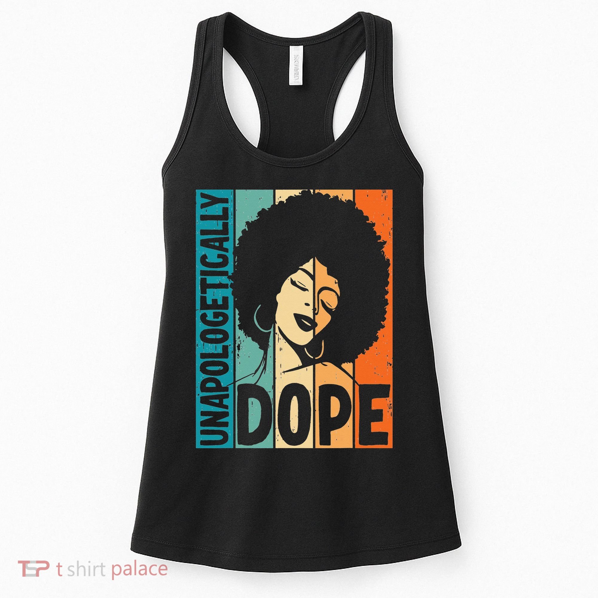 Unapologetically Dope Afro African  American Black  Women's Tank Top