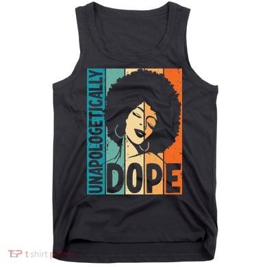 Unapologetically Dope Afro African  American Black  Tank Top