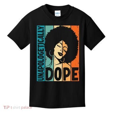 Unapologetically Dope Afro African  American Black  Kids T-Shirt