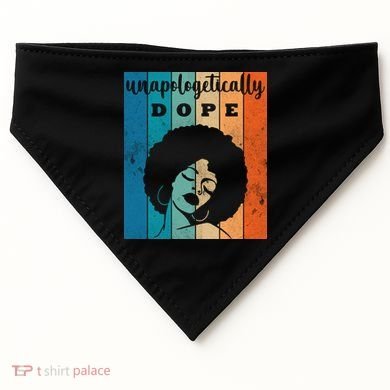 Unapologetically Dope Black Female USA-Made Doggie Bandana