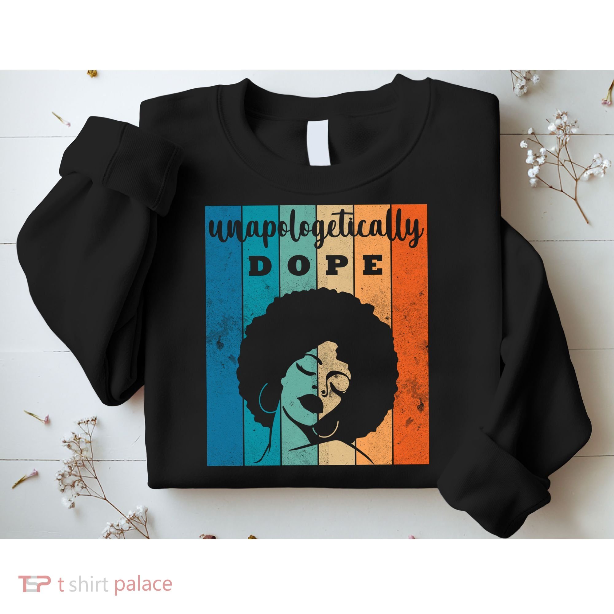 Unapologetically Dope Black Female Sweatshirt