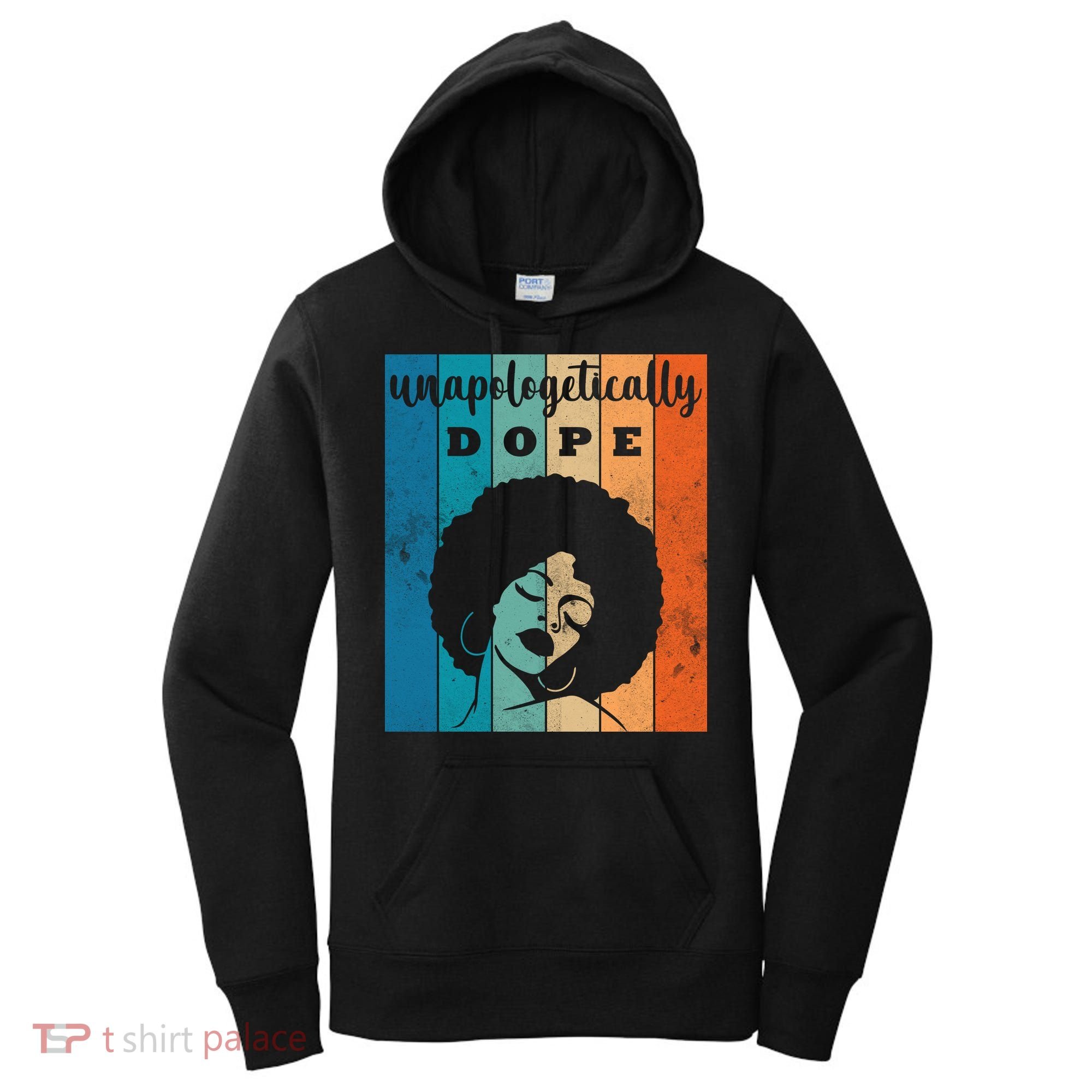 Unapologetically Dope Black Female Women's Hoodie