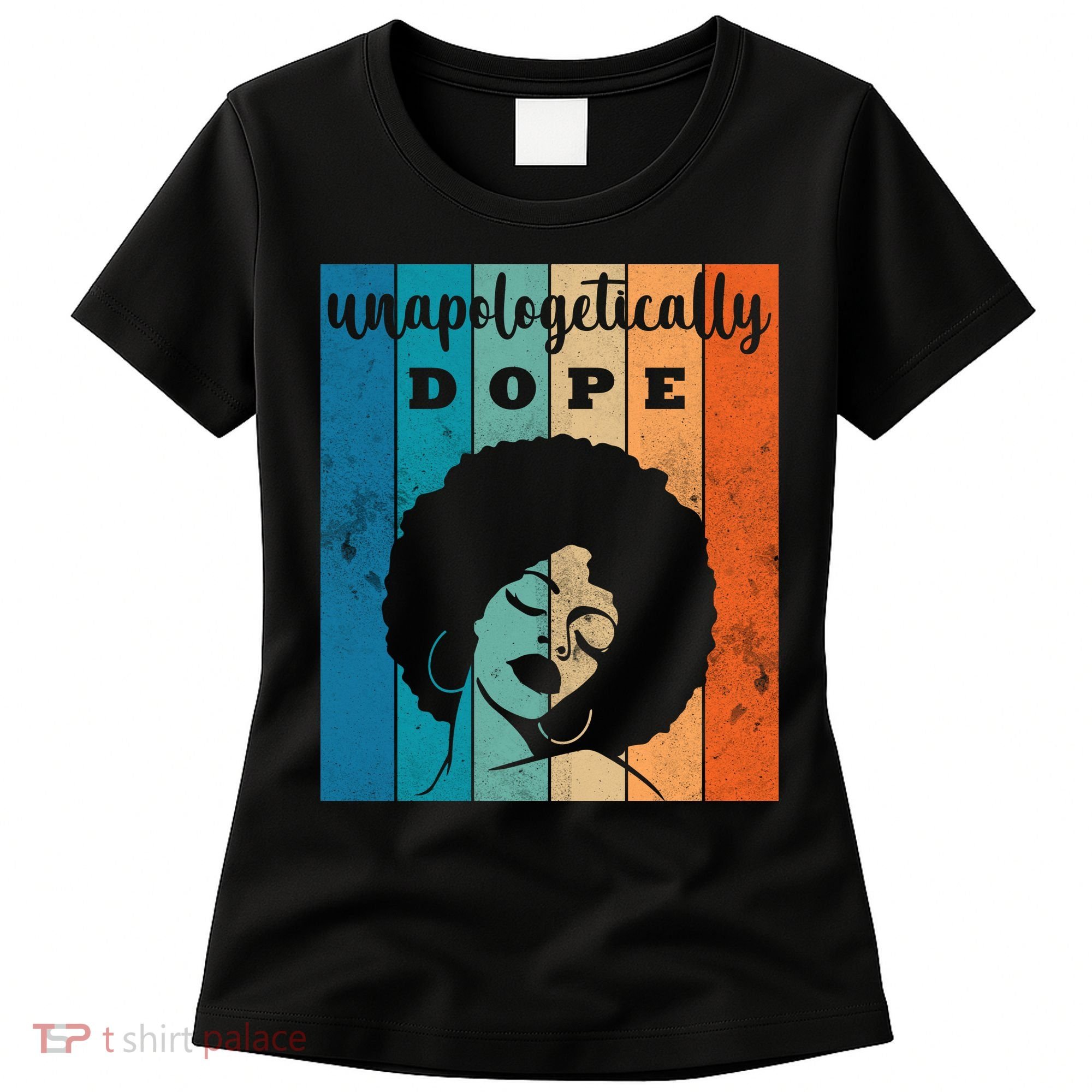 Unapologetically Dope Black Female Women's T-Shirt