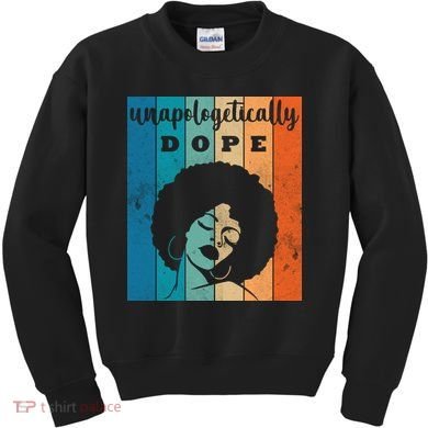 Unapologetically Dope Black Female Kids Sweatshirt