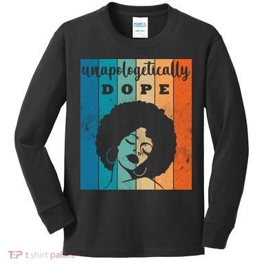 Unapologetically Dope Black Female Kids Long Sleeve Shirt