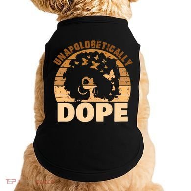 Unapologetically Dope Black History Month African American Gift Doggie Tank
