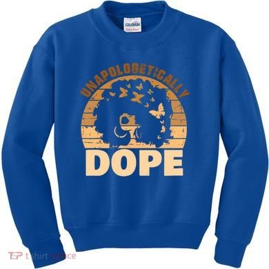 Unapologetically Dope Black History Month African American Gift Kids Sweatshirt