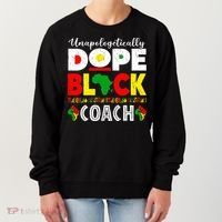 Unapologetically Dope Black Coach African Juneteenth Women's Sweatshirt thumb 0
