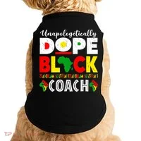 Unapologetically Dope Black Coach African Juneteenth Doggie Tank thumb 0