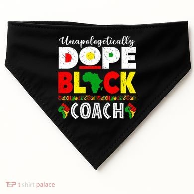 Unapologetically Dope Black Coach African Juneteenth USA-Made Doggie Bandana