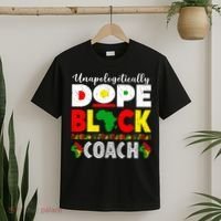 Unapologetically Dope Black Coach African Juneteenth T-Shirt thumb 2