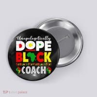 Unapologetically Dope Black Coach African Juneteenth Button thumb 0