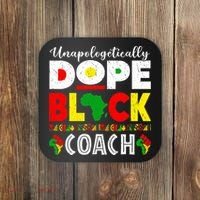 Unapologetically Dope Black Coach African Juneteenth Coaster thumb 0