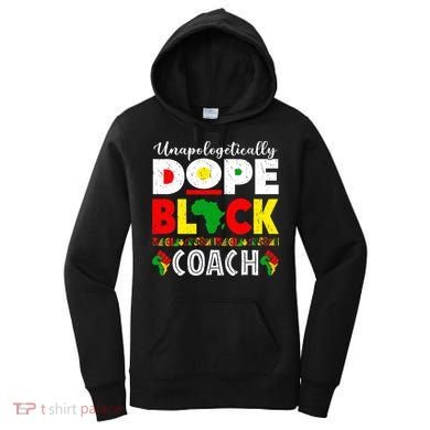Unapologetically Dope Black Coach African Juneteenth Women's Hoodie