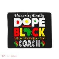 Unapologetically Dope Black Coach African Juneteenth Mousepad thumb 0