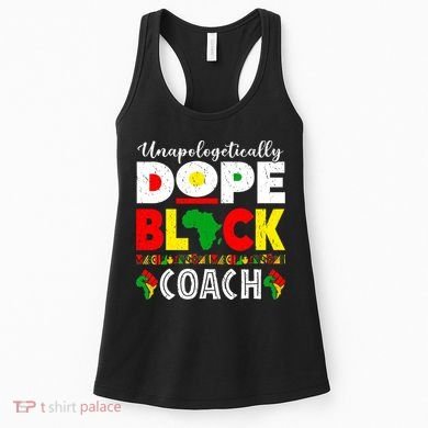 Unapologetically Dope Black Coach African Juneteenth Women's Tank Top