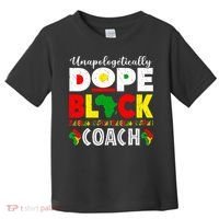 Unapologetically Dope Black Coach African Juneteenth Toddler T-Shirt thumb 0