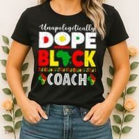 Unapologetically Dope Black Coach African Juneteenth Women's T-Shirt thumb 2