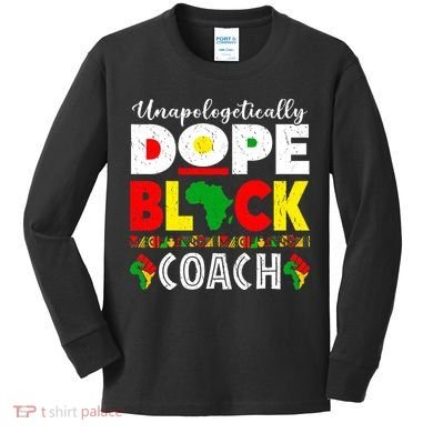Unapologetically Dope Black Coach African Juneteenth Kids Long Sleeve Shirt