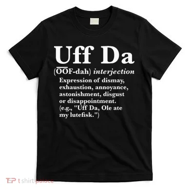 Uff Da Definition T-Shirt