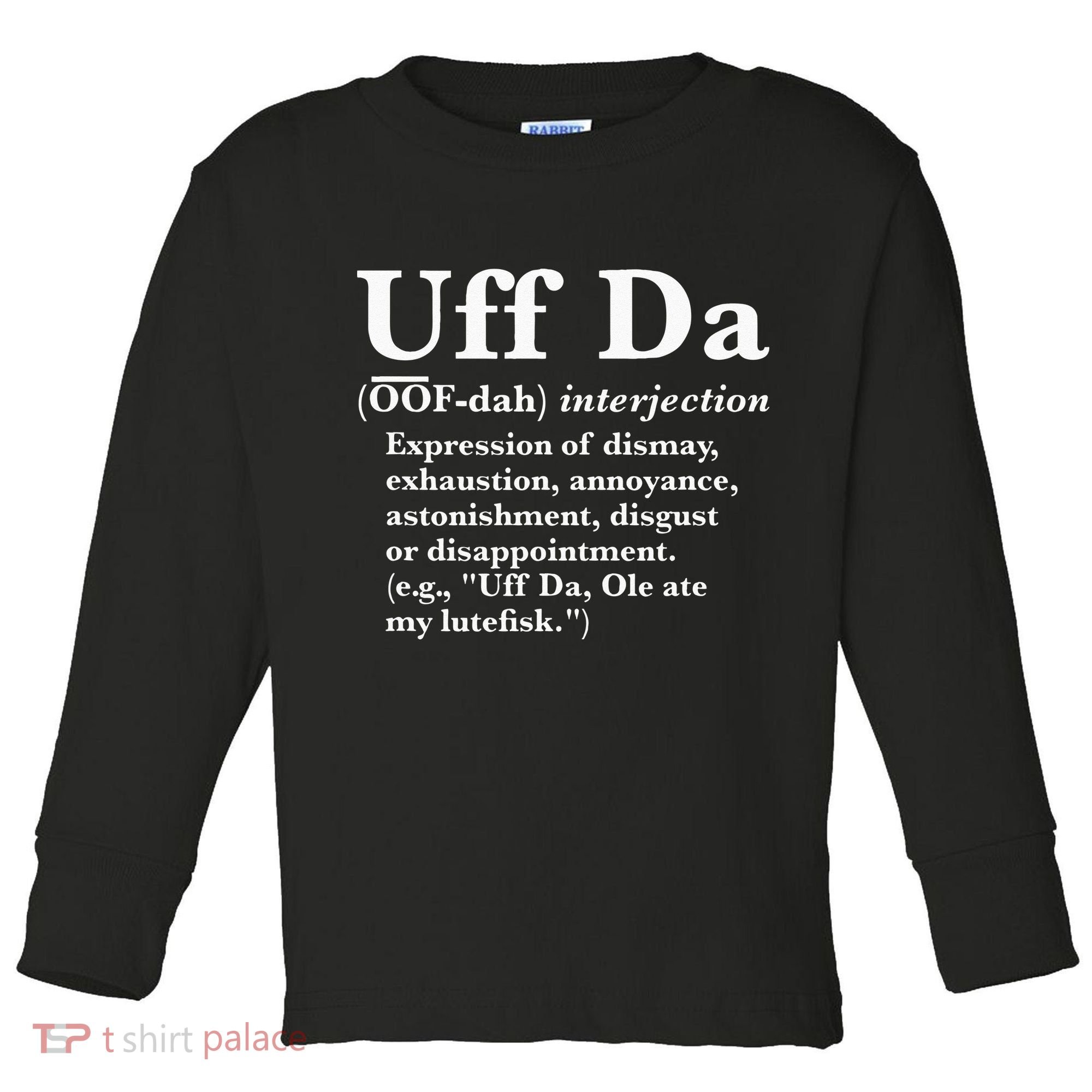 Uff Da Definition Toddler Long Sleeve Shirt