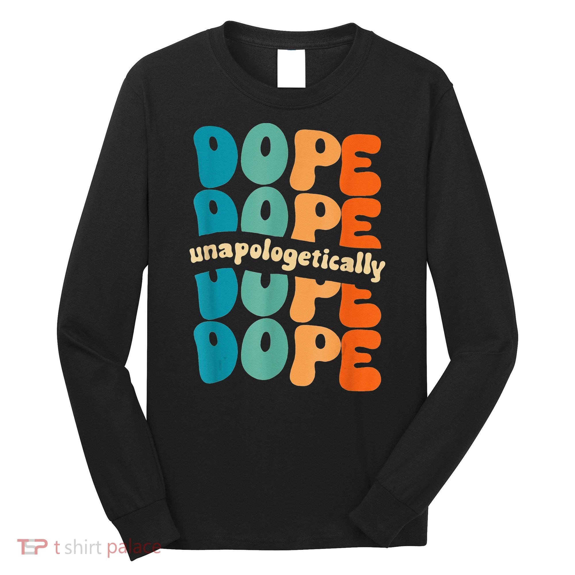 Unapologetically Dope Groovy Retro Black History Month Long Sleeve Shirt
